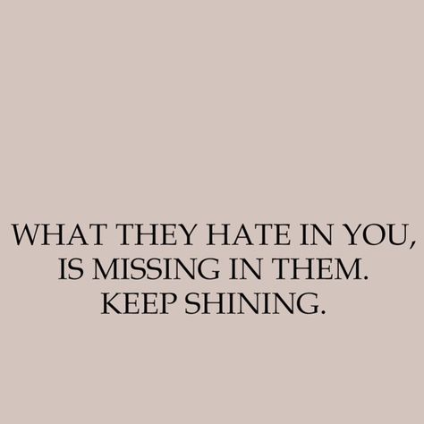 Shine , hate , jealous Jealous Of You Quotes, Quotes Of Jealousy, Insecure Friends Quotes, Jealousy Captions, Quotes For Jealousy, Insecure Friends, Jelousy Quote Haters, Message For Haters, Jealousy Art