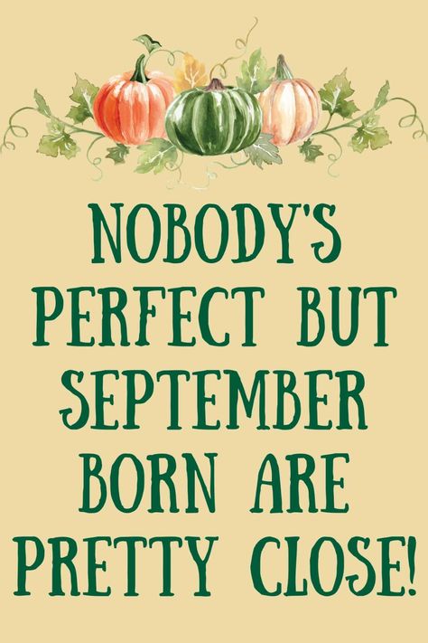 September Born Quotes My Birthday, September Birthday Month Quotes, September Aesthetic Quotes, September Birthday Ideas, Self Birthday Wishes, September Born Quotes, Virgo Month, Happy Birthday September, September Birthday Month