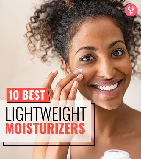 10 Best Lightweight Moisturizers For All Skin Types Personality Type Quiz, Attractive Eyes, Lightweight Moisturizer, Sunscreen Moisturizer, Cystic Acne, Anti Aging Moisturizer, Skin Pores, Face Lotion, Best Moisturizer