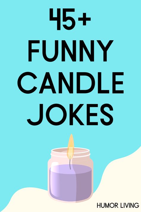 Candles are wicks in the wax that you can light on fire. They provide light, and many have fragrances. Read funny candle jokes for a laugh. Candle With Quote, Funny Candle Labels Printable, Candle Humor, Candle Puns Funny, Candle Quotes Funny Hilarious, Candle Jokes, Funny Candle Labels Ideas, Candle Message, Quotes For Candles