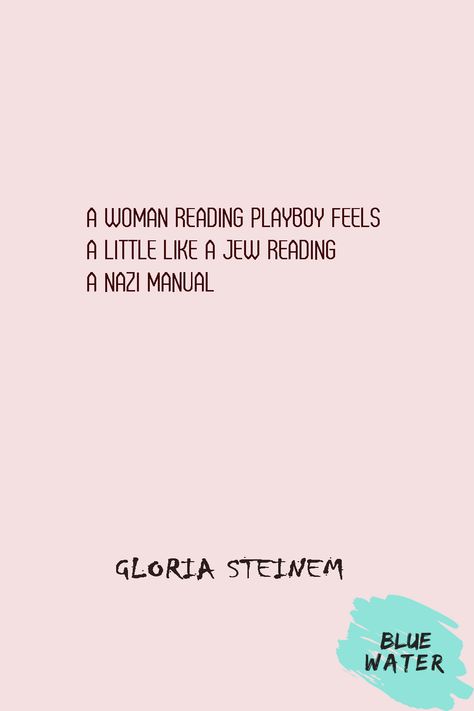 Playboy Quotes, Feminism Quotes, Quotes Women, Gloria Steinem, Feminist Quotes, Thought Quotes, Boy Quotes, Deep Thought, Woman Reading