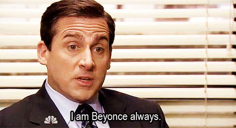 I am beyonce always. The Office.  Lol same I Am Beyonce Always, About Introverts, The Office Memes, The Office Dwight, Tv Series Memes, Reaction Gif, The Office Us, Pretty Hurts, Time Of The Month