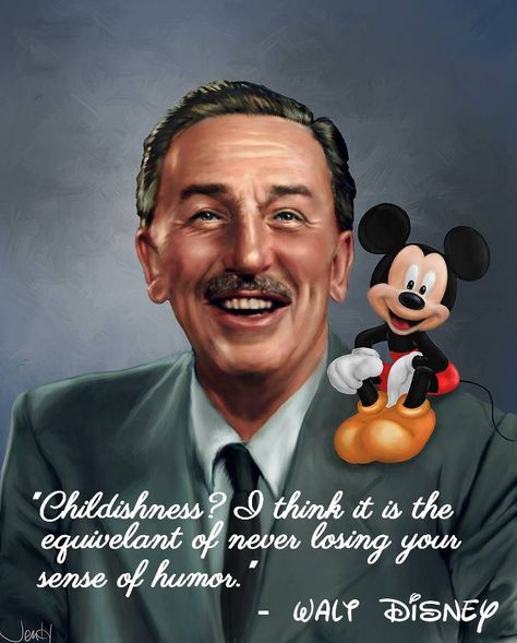 Walt Disney quote - childishness or sense of humor Mickey Mouse Kunst, Walter Elias Disney, Walt Disney Mickey Mouse, Mickey Mouse Art, Disney Side, Film D'animation, Disney Favorites, Arte Disney, Disney Memes