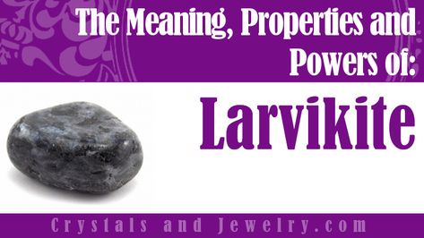 Larvikite Larvikite Crystal Meaning, Larvikite Meaning, Crystal Vibes, Crystal Power, Crystal Magic, Crystal Meanings, Chakra Healing, New Age, Nature Beauty