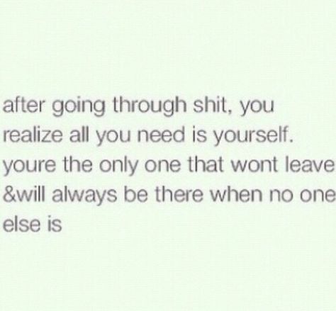 All I got is myself. Got Myself Quotes, I Got Me Quotes, Done Trying Quotes, Myself Quotes, Try Quotes, Done Trying, Most Powerful Quotes, Understanding Quotes, Note To Self Quotes