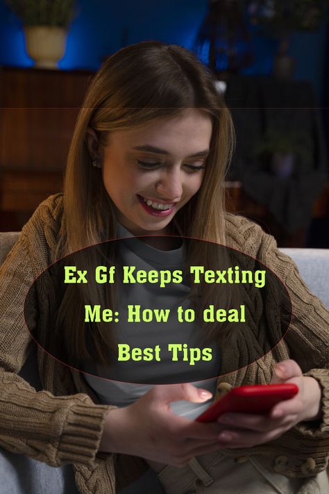 Ex Gf Keeps Texting Me: How to deal Best Tips Romance Girlfriend, Quotes Marriage, Text Me Back, Ex Gf, Ask Out, Boyfriend Texts, Not Interested, Getting Back Together, Boyfriend Quotes