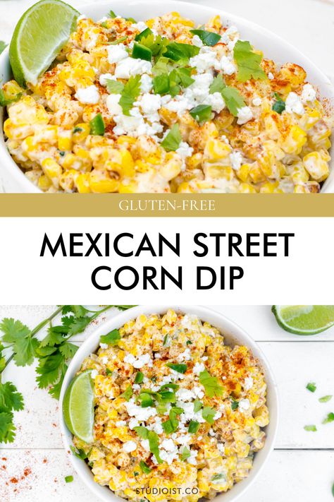 Gluten Free Mexican Food, Easy Mexican Street Corn Dip, Mexican Street Corn Dip Recipe, Street Corn Dip Recipe, Mexican Thanksgiving, Creamy Chili, Corn Dip Recipe, Mexican Corn Dip, Street Corn Dip