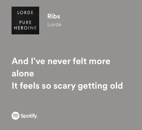 Lorde Lyrics Tattoo, Lorde Quotes Lyrics, Lorde Song Lyrics, Song Lyrics About Growing Up, Lorde Lyrics Spotify, Ribs Lorde Lyrics, Deep Songs Lyrics, Lorde Ribs Tattoo, Ribs By Lorde Aesthetic