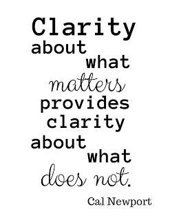 Clarity about what matters provides clarity about what does not. -Cal Newport: Deep Work: Rules for Focused Success in a Distracted World What Matters Quotes, Distraction Quotes, Clarity Quotes, Cal Newport, Work Quote, Deep Work, Matter Quotes, Work Rules, Sinus Infection