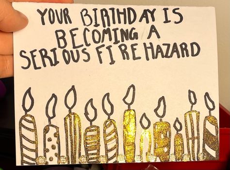 Your birthday is becoming a serious fire hazard. 11 gold candles Cards For Grandmas Birthday, Bday Cards For Grandfather, Funny Birthday Cards For Grandma, Birthday Card Grandfather, Birthday Card Ideas Grandpa, Card Ideas For Grandpa Birthday, Birthday Card Ideas Brother, Birthday Card Dad Diy, Birthday Cards For Grandfather