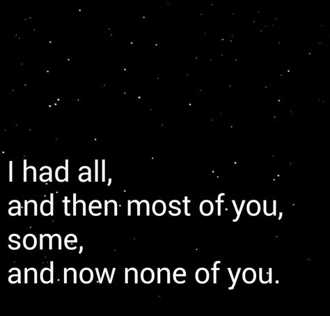 I had all, and then most of you, some and now none of you.     -The Night We Met, Lord Huron    Instagram: @adalumento @adaonlines I Had All And Then Most Of You, I Had All And Then Most Of You Some And Now None Of You, The Night We Met, Night We Met, Lord Huron, Just You And Me, Beautiful Lyrics, English Quotes, Song Quotes