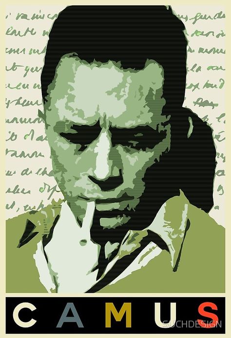 Albert Camus - French philosopher, author, and journalist. His views contributed to the rise of the philosophy known as absurdism.  #AlbertCamus, #Camus, #philosophy, #philosophers, #philosopher #thinker, #existentialism, #Sartre, #French, #Paris, #FrenchResistance, #Algerian, #absurd, #writer, #Outsider, #CamusPoster, #CamusT-shirt Camus Philosophy, Albert Camus Art, Camus Poster, Albert Camus Quotes, Philosophy Theories, Camus Quotes, Famous Philosophers, Psychology Major, French Paris