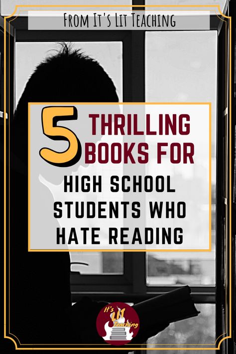 Are you sick of hearing complaints from high school students who hate reading? We English teachers know that all these reluctant readers really need is to get their hands on the right book--the novel that will show them how fun reading can be! Check out 5 titles in this blog that will do just that! #itslitteaching #highschoolenglish #secondaryela #independentreading #classroomlibrary #reluctantreaders High School English Books Reading Lists, Reading For High School Students, High School Reading Intervention, High School Library Ideas, Thrilling Books, Intensive Reading, Hs Classroom, High School Reading List, High School English Classroom