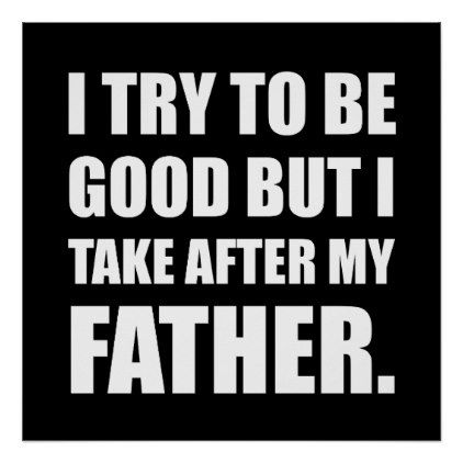 Take After My Father Funny Poster - good gifts special unique customize style Lpn Program, Grandpa Quotes, Jokes For Teens, Funny Quotes For Kids, Grandpa Funny, Golf Quotes, Teen Humor, Funny Quotes For Teens, Funny Posters