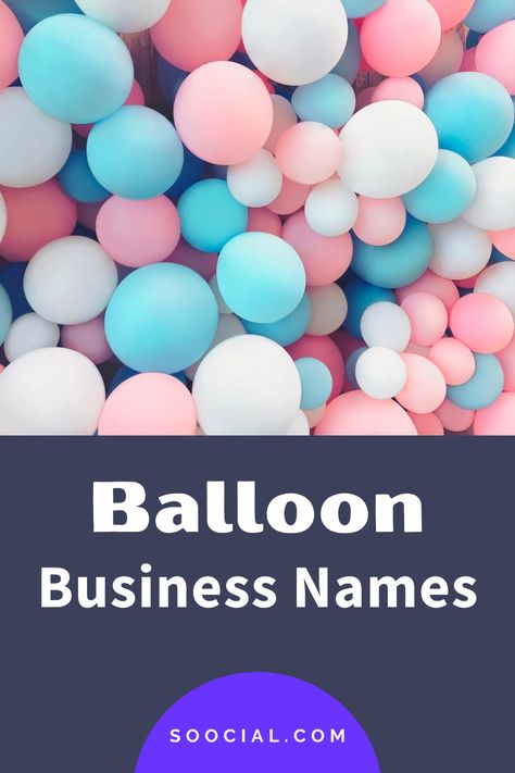 Ballon Business Names, Balloon Company Name Ideas, Party Decor Business Name Ideas, Event Planner Names Ideas, Balloon Business Names, Balloon Business Logo, Gift Shop Names, Cute Business Names, New Business Names