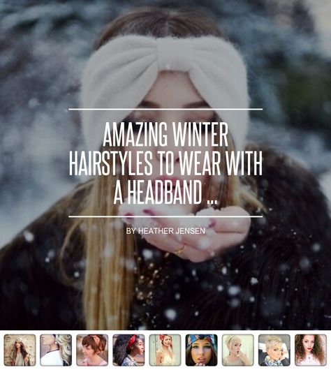 #Amazing Winter Hairstyles to Wear with a Headband ... How To Wear Ear Warmers Headbands, Winter Hairstyles With Headband, How To Style Ear Warmer Headband, Ear Warmer Hairstyles, Ear Warmer Headband Hairstyles, Winter Headbands Hairstyles, Winter Headbands Outfit, Winter Headband Outfit, Braided Headband Hairstyles