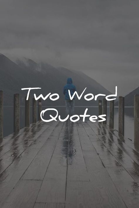 Two Word Quotes 2 Word Quotes, Two Word Quotes, Quotes Literature, Find Motivation, One Word Quotes, Word Quotes, Simple Quotes, Best Inspirational Quotes, Positive Quotes For Life