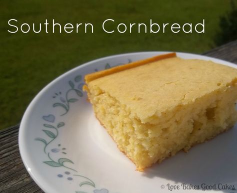 Southern Cornbread | Love Bakes Good Cakes The Best Cornbread, Yellow Cornbread, Southern Cornbread Recipe, Best Cornbread, Love Bakes Good Cakes, Best Cornbread Recipe, Good Cakes, Southern Cornbread, Sweet Cornbread