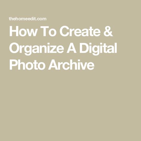 How To Create & Organize A Digital Photo Archive Digital Photo Storage, Organize Photographs, Digital Photo Organization, Digital Photos, Photo Organization, Ansel Adams, Take A Picture, Photo Archive, The Sunset