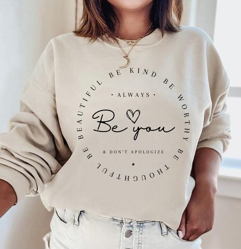 "Be You Sweatshirt, Be You Hoodie, Women Hoodie, Sweatshirts Hoodies, Trendy Sweatshirt, gift for her, Inspirational Gift, sister,friend Gift How to Order 1* View all color and size charts before you place your order. 2* Select your shirt \"SIZE\" and \"COLOR\". 3* Click add to cart.  If you are ordering more than 1 item, you need to repeat this process for each item you wish to order. Product Information Gildan Hoodie- Sweatshirt 8 oz.(US) 13.3 oz.(CA), 50/50 preshrunk cotton/polyester Heather Trendy Sweatshirts Hoodie Cricut, Women Sweatshirt Design, Cricut Hoodie Ideas, Hoodies Design Ideas, Awesome Shirt Designs, Hoodies Trendy, Be You, Slogan Sweatshirt, Trendy Hoodies