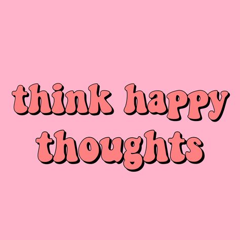 think happy thoughts quote inspirational positivity goals happiness happy positive peach pink retro vintage aesthetic tumblr Think Happy Thoughts, Happy Thoughts, The Words, Tumblr, Quotes, Pink