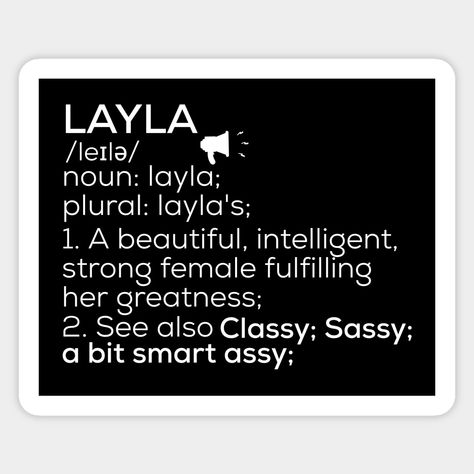 Layla Name Layla Definition Layla Female Name Layla Meaning - Layla Name , Buy your Layla Name Gifts, Layla Name Shirts, Layla Name Stickers, Layla Name Hoodies, Layla Name Mugs, Layla Name Masks now. -- Choose from our vast selection of stickers to match with your favorite design to make the perfect customized sticker/decal. Perfect to put on water bottles, laptops, hard hats, and car windows. Everything from favorite TV show stickers to funny stickers. For men, women, boys, and girls. Nova Name, Layla Name, Amelia Name, Melissa Name, Ava Name, Jessica Name, Josie And The Pussycats, Name Shirts, Female Names