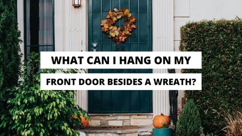 Here's 11 best alternatives of decor items you can hang on your front door that aren't wreaths. Including great DIY tutorials to follow! Alternative To Wreath On Front Door, Front Door Wreath Alternative, Door Wreath Alternative, Unique Front Door Wreaths, Apartment Door Wreath, Unique Door Wreaths, Unique Front Door Decor, Wreath Alternatives For Front Door, Front Door Hanging Decor