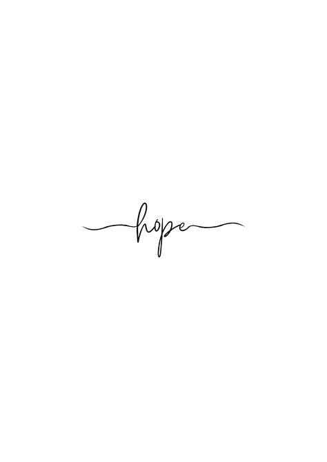 Hope In Cursive Tattoo, Hope Fine Line Tattoo, Hope Quote Tattoo, Hope Word Tattoo, Hope Quotes Tattoos, Hope Tattoos For Women, Hope Tattoo Ideas, Armband Tattoos For Men, Teacup Tattoo