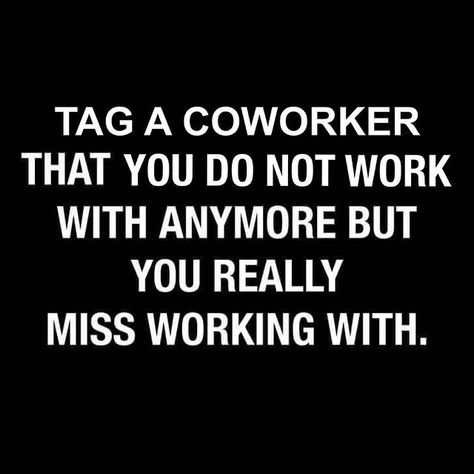 Tag a coworker that you don't work with anymore and miss working with like crazy! Miss You Coworker, Buddy Quote, Funny Goodbye, Coworker Quotes, Teacher Quotes Funny, Sarcastic Quotes Funny, Work Quotes, Teacher Humor, Like Crazy