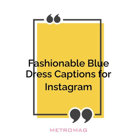 Get inspired for your next Instagram post with these creative and unique blue dress quotes and captions. Perfect for a beachy photo shoot or summer style. See all quotes and captions on https://metromag.com/blue-dress-captions/ Fashion Captions, Prom Captions, Dress Captions, Dress Quotes, Quotes For Instagram, Blue Pin, All Quotes, Instagram Ideas, Prom Dresses Blue