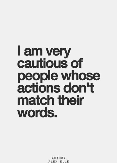 Me too!! Especially when you have one misunderstanding....then get totally deleted from someone's life...without so much as an explaination.....actions definitely speak louder than words! Inspirerende Ord, Trust Quotes, Life Quotes Love, Inspirational Quotes Pictures, Quotable Quotes, True Words, Great Quotes, The Words, Picture Quotes