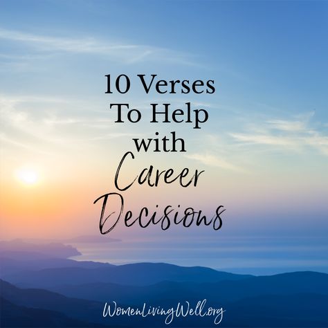 10 Verses To Help with Career Decisions - Women Living Well Job Bible Verse, Life Decision Quotes, Job Bible, Decision Quotes, Women Living Well, Career Decisions, Book Of James, Leaving A Job, Free Bible Study