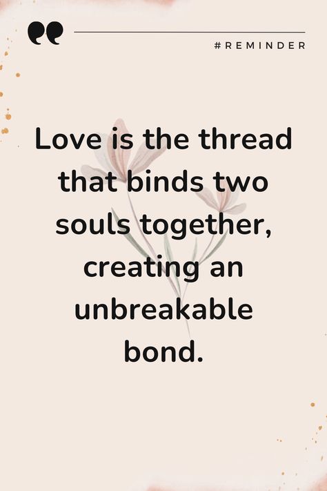 Let love bind your souls together in an unbreakable bond. Binding, Let It Be, Quotes