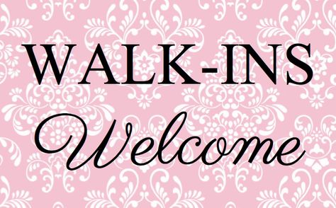 Walk-ins Welcome! Walk In Welcome Signs Salon, Hair Marketing, Spa Advertising, Eyebrow Quotes, Hairstylist Humor, Walk Ins Welcome, Hairstylist Quotes, Pink Rain, Salon Quotes