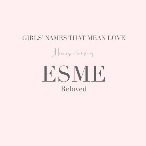 Baby name inspiration for names that mean love #girl #boy #name #inspiration #hushabyephotography #Esme #Beloved Izel Means, Names That Means Love, Esme Name Meaning, Esme Meaning, Name That Means Love, French Names For Business, Names That Mean Beauty, Baby Name Meanings, Pretty Words With Meaning Love