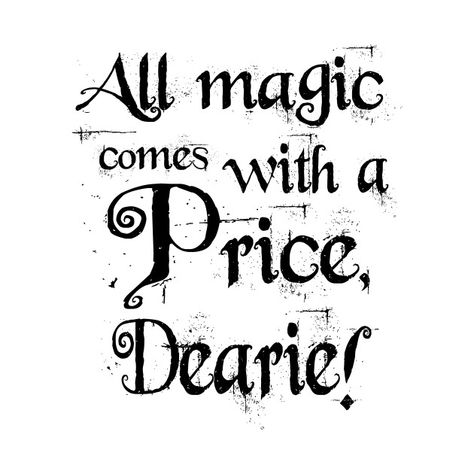 Everything Comes With A Price Quotes, All Magic Comes With A Price Tattoo, All Magic Comes With A Price, Ouat Wallpaper, Magic Comes With A Price, Sabrina Spellman Style, Understanding Quotes, Time Turner, Once Up A Time