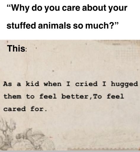 #Childhood#stuffed animals Stuffed Animal Quotes, Childhood Stuffed Animals, Adulting Quotes, Pooh Quotes, Animal Quotes, Care About You, Just Girly Things, Literally Me, Animal Memes