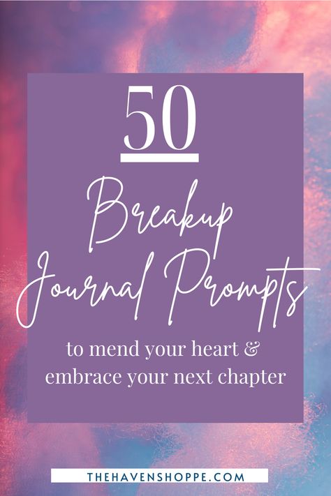 Healing Journaling Breakup, Healing From A Break Up Journal Prompts, Journal Prompts To Get Over A Breakup, Break Up To Do List, Getting Over An Ex Journal Prompts, Journal Prompts For Getting Over Someone, Post Break Up Journal Prompts, New Chapter Journal Prompts, Break Up Journaling