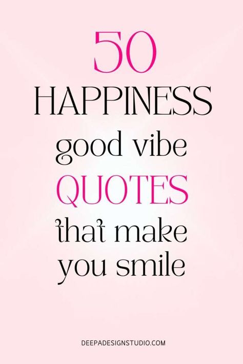 50 happiness good vibe quotes that make you smile - Quotes About Making Yourself Happy, Simple Things Quotes Happiness, Happy Energy Quotes, Inspirational Quotes Positive Happiness, Happy Quotes Happy Quotes Positive Good Vibes, Quotes That Make You Smile, Feel Good Quotes Positive Happiness, Vibes Quotes Energy, Quotes To Make You Smile