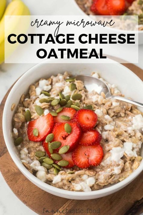 Protein-Packed Microwave Cottage Cheese Oatmeal (So Creamy!) - fANNEtastic food Oatmeal And Cottage Cheese, Cottage Cheese Oatmeal Bake, Breakfast Recipes Microwave, Oatmeal Add Ins, Cottage Cheese Mix Ins, High Protein Oatmeal Breakfast, Hot Oatmeal Recipes, Oatmeal Protein Breakfast, High Protein Oatmeal Recipes