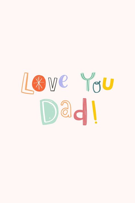 Father’s Day Aesthetic, I Love My Family Wallpaper, Happy Father’s Day, Fathers Day Wallpaper, Ideas Día Del Padre, Father Day Quotes, Fathers Day Graphic, Doodles Quotes, Fathers Day Wallpapers