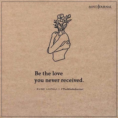 Be the love you never received. -Rune Lazuli Self Love Tattoo, Self Love Quotes, Deep Thought Quotes, Real Quotes, Quote Aesthetic, Pretty Words, Pretty Quotes, Thoughts Quotes, Meaningful Quotes