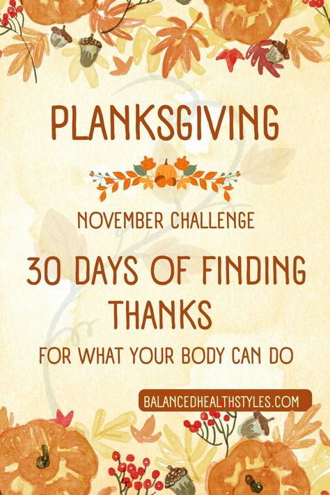 Plank 30 day challenge.  A November challenge called thanks and planks for planksgiving. November Plank Challenge, Planksgiving Challenge 30 Day, November Wellness Challenge, Thanksgiving Themed Workouts, November Health Challenge, November Fitness Challenge, November Challenge 30 Day, November Workout Challenge, Planksgiving Challenge