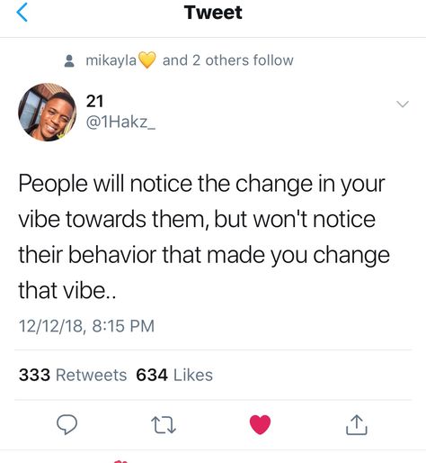 People will notice the change in your vibe towards them, but won't notice their behavior that made you change that vibe. Vibe Change Quotes, People Change, Real Talk Quotes, Queen Quotes, Real Life Quotes, Change Quotes, Powerful Quotes, Real Quotes, Funny Facts