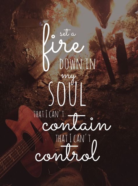 Set a fire down in my soul, that I can't contain, that I can't control. I want more of You God, I want more of You God. Christian Lyrics, Fire In My Soul, Then Sings My Soul, I Want More, In Christ Alone, About God, Church Events, Soul On Fire, Prayer Board