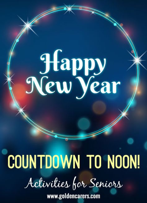 The elderly won't stay up until midnight to wish each other a 'HAPPY NEW YEAR'! Don't let that stop you from celebrating the passage of the year. January Activities For Seniors, Countdown Activities, New Year's Eve Activities, Activities For Seniors, Nursing Home Activities, New Years Countdown, Elderly Activities, New Years Activities, Activity Director