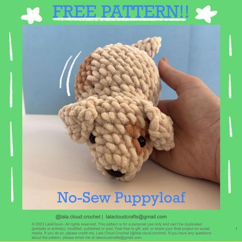 Lala Cloud Crochet | 🐶 No-sew Puppyloaf!!🐶 This pattern is sooo cute, simple and fun!! I feel like making these puppies has turned me into a total dog person! C… | Instagram Crochet Dog Stuffed Animal Free Pattern, Crochet Simple Amigurumi, Crochet Dog Plushie Free Pattern, Crochet Dog Ideas, No Sew Dog Crochet Pattern, Dog Pattern Crochet, Cute Animal Crochet Pattern Free, Free Puppy Crochet Pattern, Pete The Potato Crochet