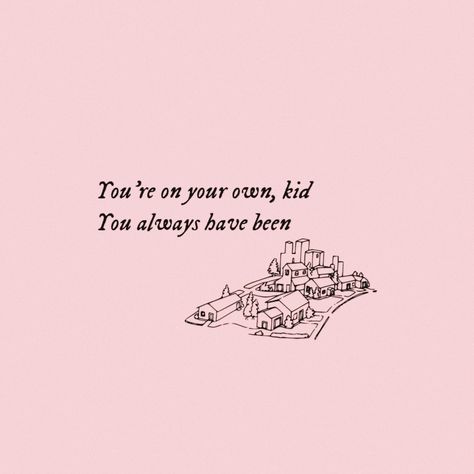 Pink Taylor Swift Lyrics, Taylor Swift Lyrics Desktop Wallpaper, Taylor Swift Apple Watch Wallpaper, Matilda Lyrics, Youre On Your Own Kid, August Background, You're On Your Own Kid, Posters Wallpaper, 90s Wallpaper Hip Hop