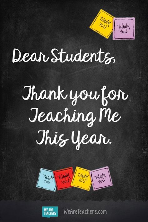 Dear Students, Thank You for Teaching Me This Year Thank You My Dear Students, Thank You For Students From Teacher, Thank You Students From Teacher, Student Appreciation, Teaching Memes, Class Inspiration, Homeschool Preschool Activities, Classroom Anchor Charts, Dear Students