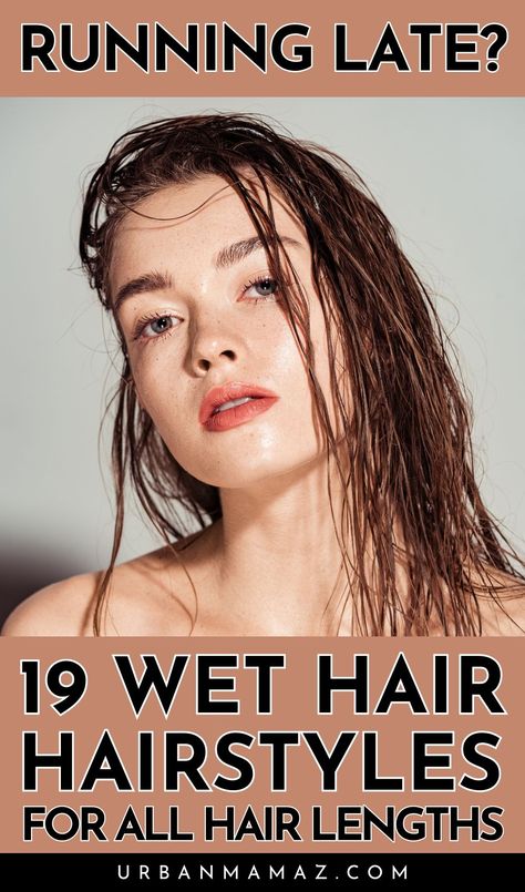 Running late? Check out this list of 19 wet hair hairstyles for all hair lengths. Hairstyles When Hair Is Wet Mornings, Wet Hair Styles For Long Hair, Out Of Shower Hairstyles, Wet Hairstyles Medium Hair, Hairstyles For A Jumpsuit, Hairdos For Wet Hair, Wet Updos For Long Hair, Ideas For Wet Hair Hairstyles, Wet Hairstyles For Medium Hair